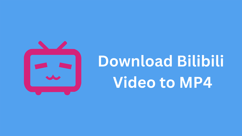 download bilibili video to mp4